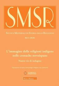 SMSR. Studi e materiali di storia delle religioni (2020). Vol. 86\2: immagine delle religioni indigene nelle cronache novoispane, L'.