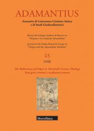 Adamantius. Notiziario del Gruppo italiano di ricerca su «Origene e la tradizione alessandrina». Testi greci cristiani e traduzioni armene. Vol. 25: Rediscovery of Origen in Twentieth Century Theology, The.