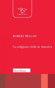 La religione civile in America. Nuova ediz.