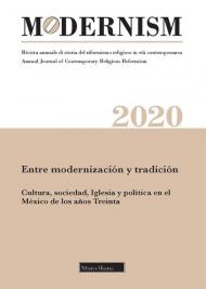 Modernism. Rivista annuale di storia del riformismo religioso in età contemporanea. Entre modernización y tradición. Cultura, sociedad, Iglesia y política en el México de los años Treinta (2020)