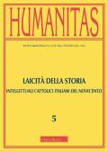 Humanitas (2020). Vol. 5: Laicità della storia. Intellettuali cattolici italiani del Novecento. Omaggio a Luciano Caimi.