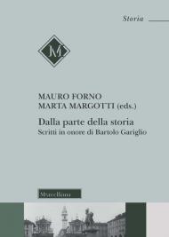 Dalla parte della storia. Scritti in onore di Bartolo Gariglio