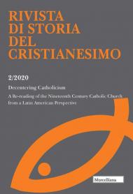 Rivista di storia del cristianesimo (2020). Ediz. multilingue. Vol. 2: Decentering Catholicism. A Re-reading of the Nineteenth Century Catholic Church from a Latin American Perspective.