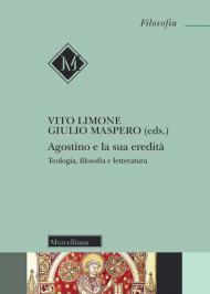 Agostino e la sua eredità. Teologia, filosofia e letteratura