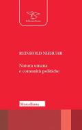 Natura umana e comunità politiche. Saggi sulle dinamiche e sugli enigmi dell'esistenza personale e sociale dell'uomo