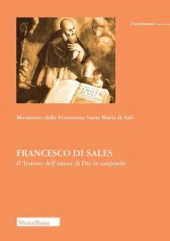 Francesco di Sales. Il «Trattato dell'amore di Dio» in compendio