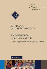 Il cristianesimo come forma di vita. I primi seguaci di Gesù in Ponto e Bitinia