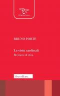 Le virtù cardinali. Breviario di etica