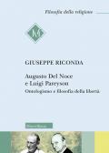 Augusto Del Noce e Luigi Pareyson. Ontologismo e filosofia della libertà