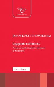 Leggende rabbiniche. «Come i nostri maestri spiegano la Scrittura»