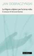 La folgore colpisce per la terza volta. Il romanzo di Giovanni Battista