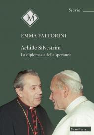 Achille Silvestrini. La diplomazia della speranza