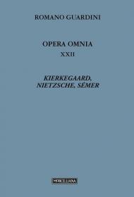 Opera omnia. Vol. 22: Kierkegaard, Nietzsche, Sémer