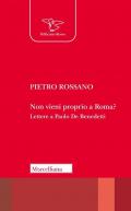 Non vieni proprio a Roma? Lettere a Paolo De Benedetti