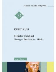 Meister Eckhart. Teologo, predicatore, mistico. Nuova ediz.