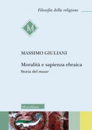 Moralità e sapienza ebraica. Storia del musar