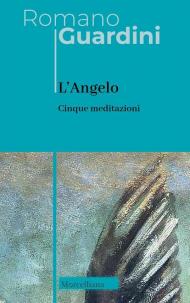 L'angelo. Cinque meditazioni