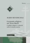 Germania religiosa nel Terzo Reich. Conflitti religiosi e culturali nella Germania nazista