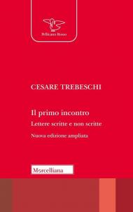 Il primo incontro. Lettere scritte e non scritte