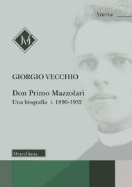 Don Primo Mazzolari. Una biografia. Vol. 1: 1890-1932