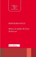 Maria, la madre di Gesù. Meditazioni