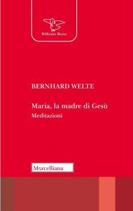 Maria, la madre di Gesù. Meditazioni