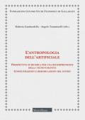 L'antropologia dell'artificiale. Prospettive di ricerca per una ricomprensione della tecno-umanità. Configurazioni e rimodulazioni del pathos