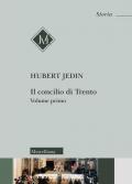 Il Concilio di Trento. Vol. 1: Concilio e riforma dal concilio di Basilea al quinto concilio Lateranense. Perché così tardi? La storia precedente al concilio di Trento dal 1517 al 1545