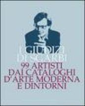 I giudizi di Sgarbi. 99 artisti dai cataloghi d'arte moderna e dintorni