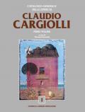Catalogo generale delle opere di Claudio Cargiolli. Ediz. illustrata