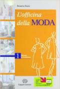 L' officina della moda. Manuale di modellistica. Per le Scuole superiori vol.1