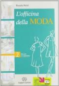 L' officina della moda. Manuale di modellistica. Per le Scuole superiori vol.2