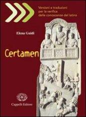 Certamen. Versioni e traduzioni per la verifica delle conoscenze del latino. Con materiali per l'insegnante. Per i Licei e gli Ist. magistrali. Con CD-ROM