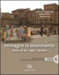 Immagini in movimento. Storie di ieri, oggi e domani. Profilo. Per le Scuole superiori. Con espansione online: 1