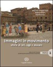 Immagini in movimento. Storie di ieri, oggi e domani. Profilo. Per le Scuole superiori. Con espansione online: 1