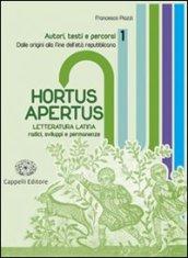 Hortus apertus. Con espansione online. Per i Licei e gli Ist. magistrali. 1.Dalle origini alla fine dell'età repubblicana