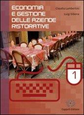 Economia e gestione delle aziende ristorative. Per le Scuole superiori. Con espansione online: 1