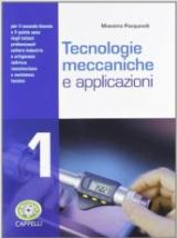 Tecnologie meccaniche e applicazioni. Per gli Ist. professionali. Con espansione online vol.1