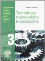 Tecnologie meccaniche e applicazioni. Per gli Ist. professionali. Con espansione online vol.3