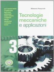 Tecnologie meccaniche e applicazioni. Per gli Ist. professionali. Con espansione online vol.3