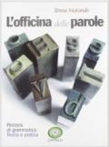 L'officina delle parole. Per le Scuole superiori. Con espansione online