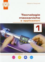 Tecnologie meccaniche e applicazioni. Per il triennio degli Ist. tecnici. Con ebook. Con espansione online vol.1