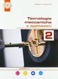 Tecnologie meccaniche e applicazioni. Per il triennio degli Ist. tecnici. Con ebook. Con espansione online