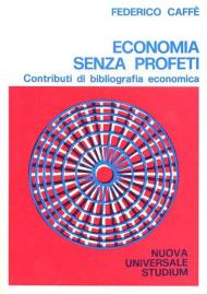 Economia senza profeti. Contributi di bibliografia economica