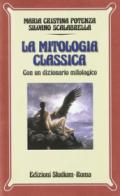 La mitologia classica. Con dizionario mitologico.