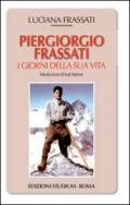 Pier Giorgio Frassati. I giorni della sua vita