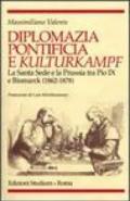Diplomazia pontificia e Kulturkampf. La Santa Sede e la Prussia tra Pio IX e Bismarck (1862-1878)