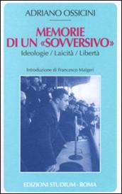 Memorie di un «sovversivo». Ideologie, laicità, libertà