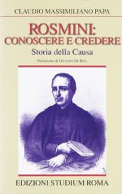 Rosmini: conoscere e credere. Storia della causa