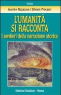 L'umanità si racconta. I sentieri della narrazione storica